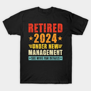 Retired Under New Management Retirement 2024 Husband T-Shirt